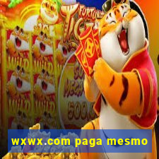 wxwx.com paga mesmo